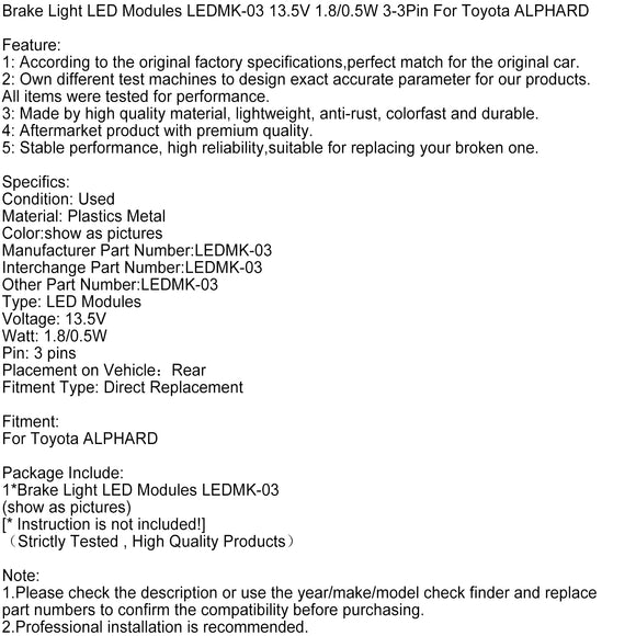 Toyota ALPHARD Brake Light LED Modules LEDMK-03 13.5V 1.8/0.5W 3-3Pin