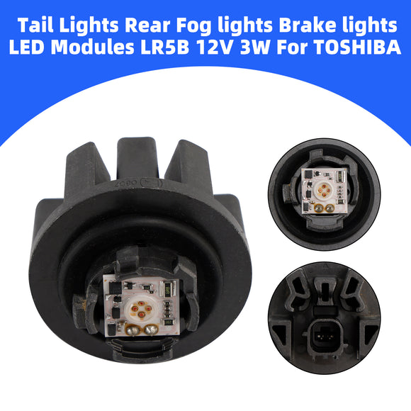 Tail Rear Fog Brake Light LED Modules LR5B 12V 3W For TOSHIBA