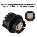 Tail Brake LightLED Modules LEDMK-13 12V 1.1/0.4W 13-3Pin For STANLEY-3
