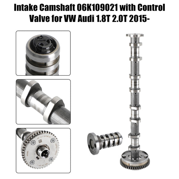 2015+ VW Audi 1.8T 2.0T Intake Camshaft 06K109021 with Control Valve Generic