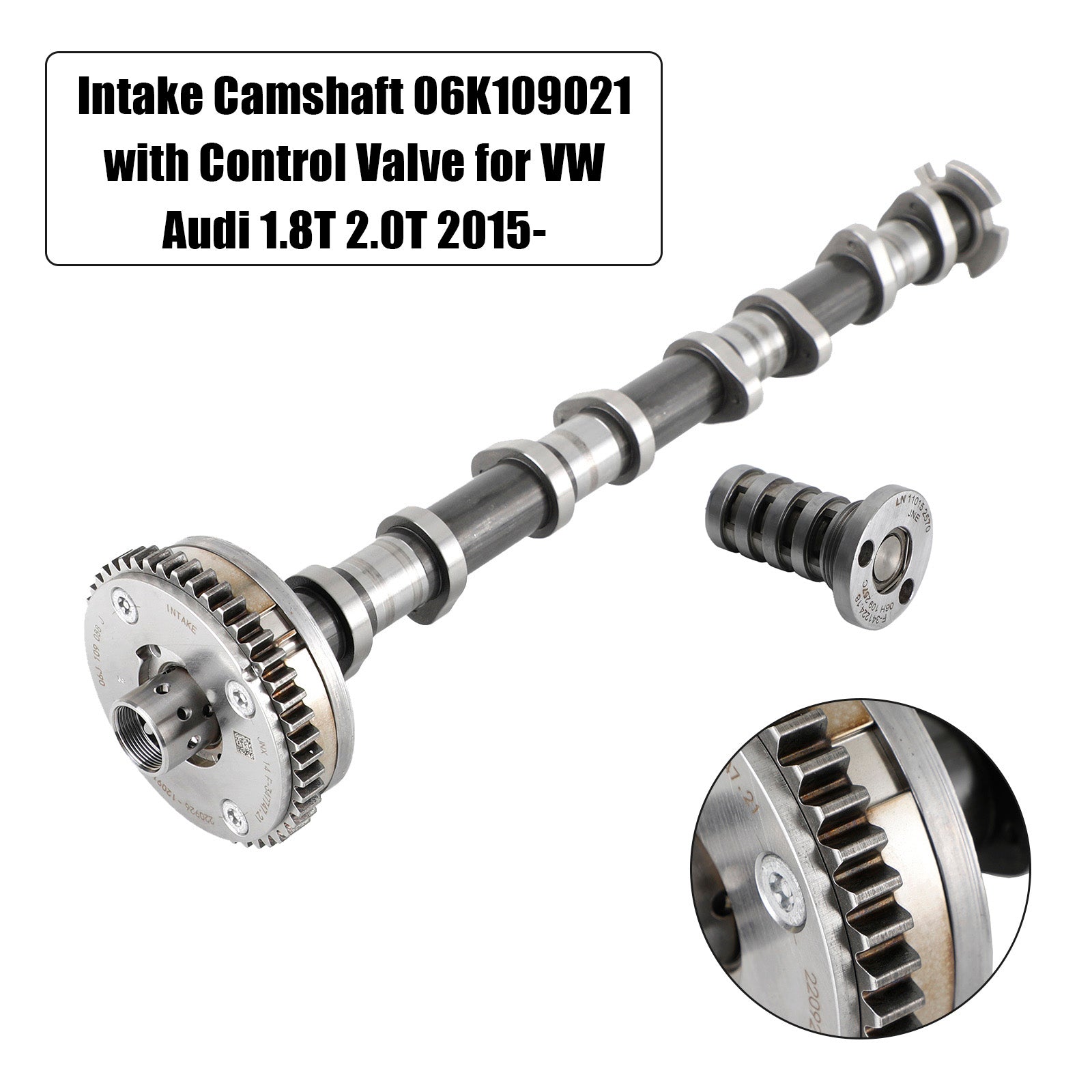 2015+ VW Audi 1.8T 2.0T Intake Camshaft 06K109021 with Control Valve Generic