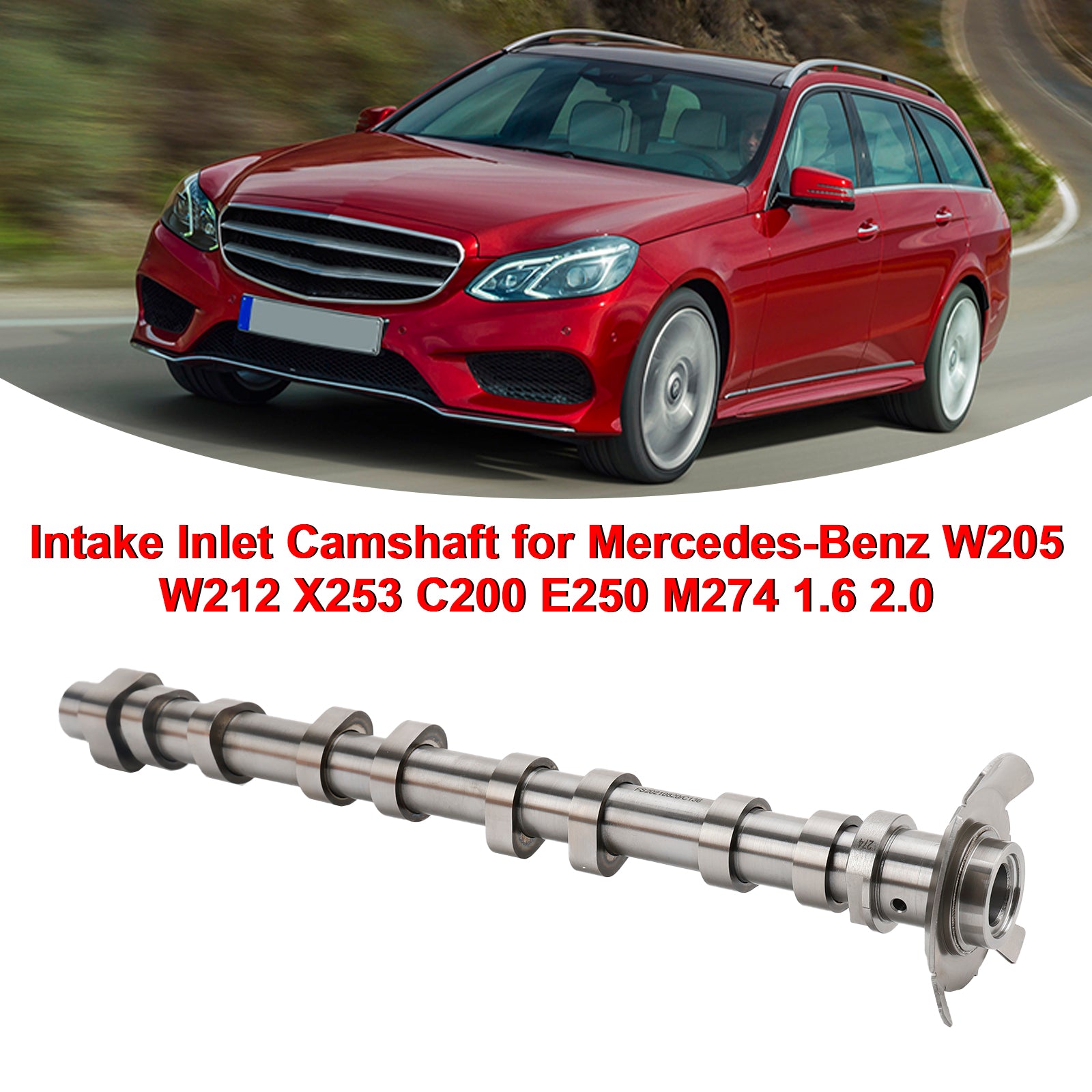 Mercedes-Benz W205 W212 X253 C200 E250 M274 1.6 2.0 Intake Inlet Camshaft 2740501900 Generic